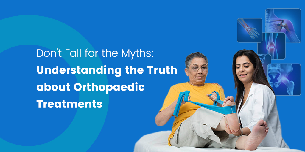 Dont Fall myth Unveiling Orthopaedic Truths: Debunking Myths of Treatments