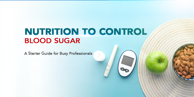 Nutrition to Control Blood Sugar